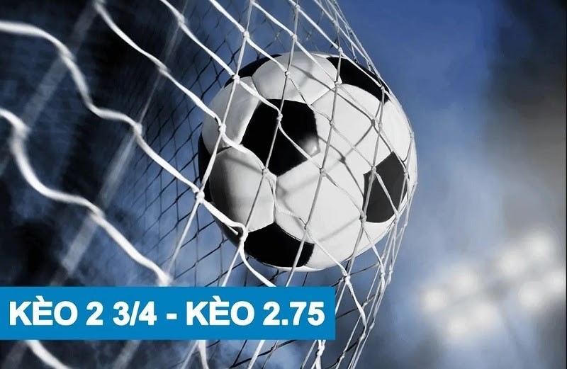 k&egrave;o chấp 2 3/4 l&agrave; sao