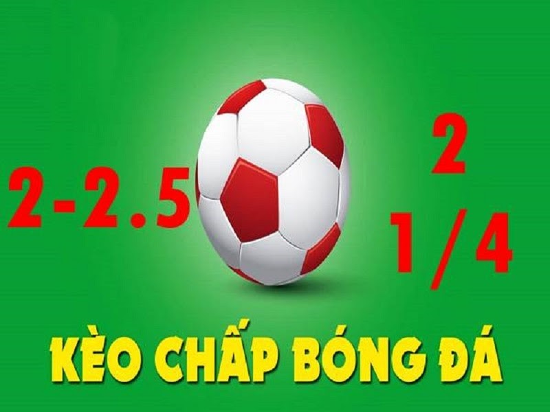 k&egrave;o chấp 2 1/4